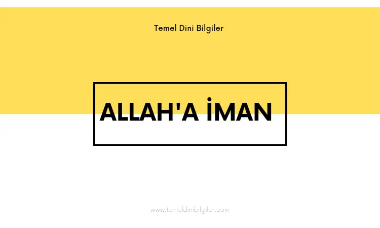 Allah’a İman: Yaşamın Özü