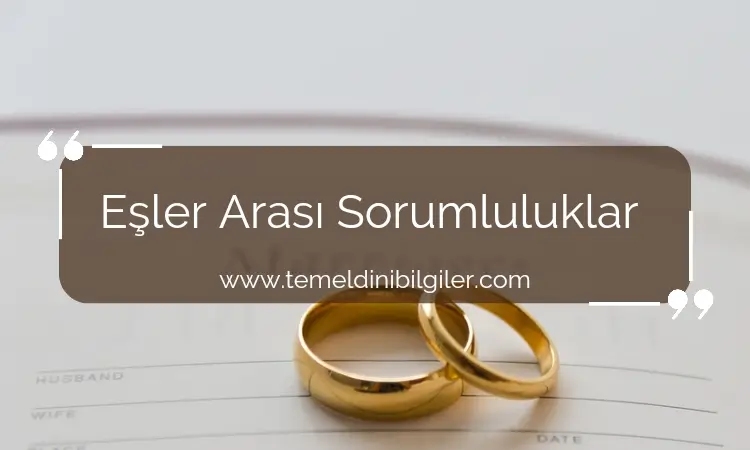 Eşler Arası Sorumluluklar: Evlilikte Paylaşılan Yükler ve İslami Bakış Açısı